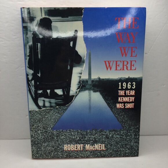 Vintage 1988 The Way We Were 1963 The Year Kennedy Was Shot By Robert MacNeil - Picture 1 of 12